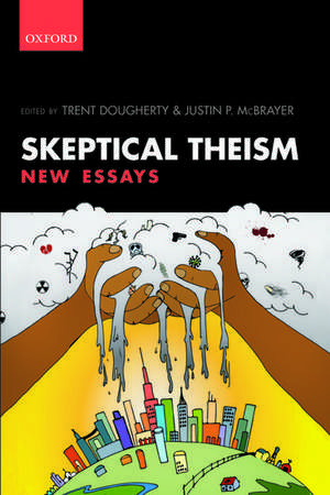 Skeptical Theism: New Essays de Trent Dougherty