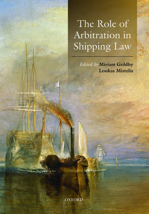 The Role of Arbitration in Shipping Law de Miriam Goldby