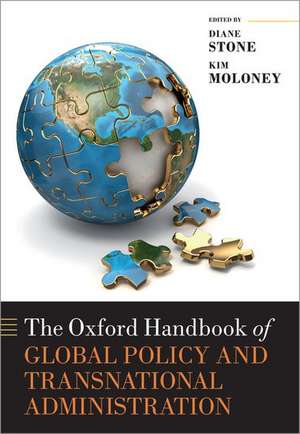 The Oxford Handbook of Global Policy and Transnational Administration de Diane Stone