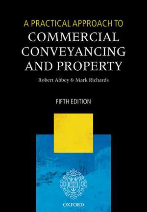 A Practical Approach to Commercial Conveyancing and Property de Robert Abbey