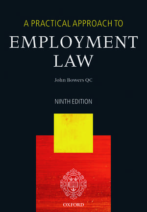 A Practical Approach to Employment Law de John Bowers QC