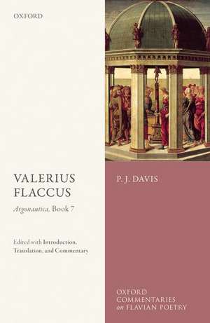 Valerius Flaccus: Argonautica, Book 7: Edited with Introduction, Translation, and Commentary de P. J. Davis