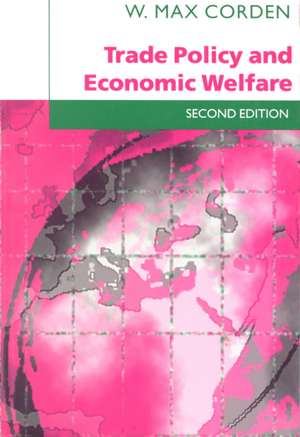 Trade Policy and Economic Welfare de W Max Corden