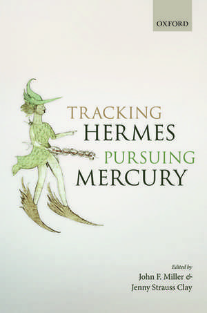 Tracking Hermes, Pursuing Mercury de John F. Miller