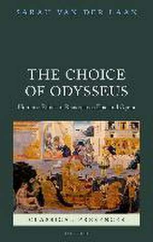 The Choice of Odysseus: Homeric Ethics in Renaissance Epic and Opera de Sarah Van der Laan