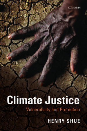 Climate Justice: Vulnerability and Protection de Henry Shue