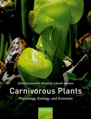 Carnivorous Plants: Physiology, ecology, and evolution de Aaron Ellison