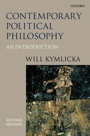 Contemporary Political Philosophy: An Introduction de Will Kymlicka