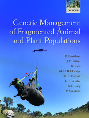 Genetic Management of Fragmented Animal and Plant Populations de Richard Frankham