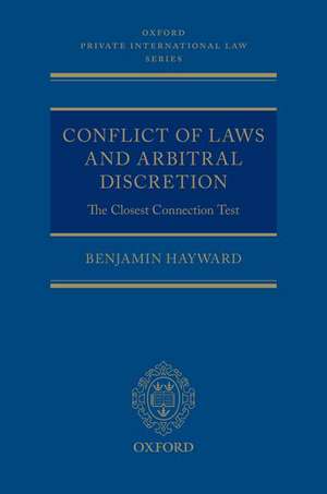 Conflict of Laws and Arbitral Discretion: The Closest Connection Test de Benjamin Hayward