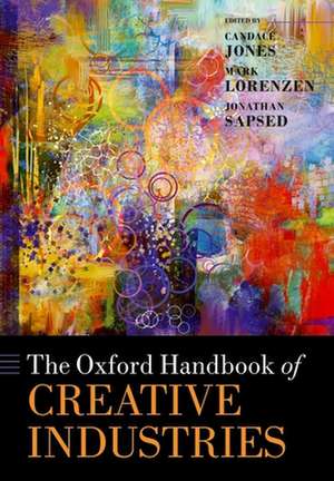 The Oxford Handbook of Creative Industries de Candace Jones