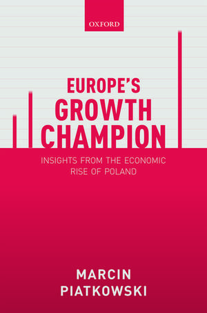 Europe's Growth Champion: Insights from the Economic Rise of Poland de Marcin Piatkowski