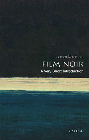 Film Noir: A Very Short Introduction de James Naremore