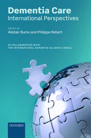 Dementia Care: International Perspectives de Alistair Burns