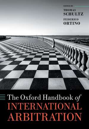 The Oxford Handbook of International Arbitration de Thomas Schultz