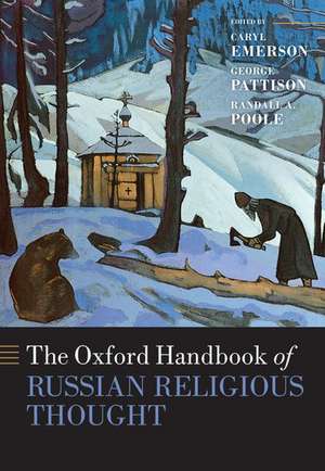 The Oxford Handbook of Russian Religious Thought de Caryl Emerson