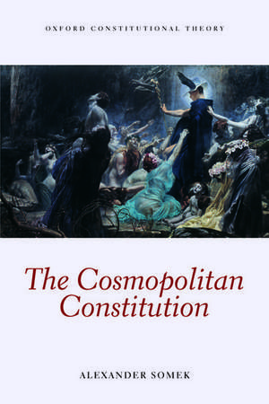 The Cosmopolitan Constitution de Alexander Somek