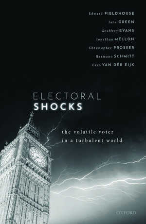 Electoral Shocks: The Volatile Voter in a Turbulent World de Edward Fieldhouse