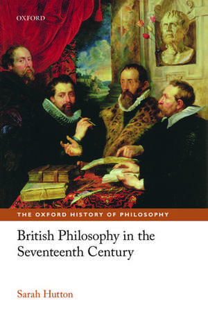 British Philosophy in the Seventeenth Century de Sarah Hutton