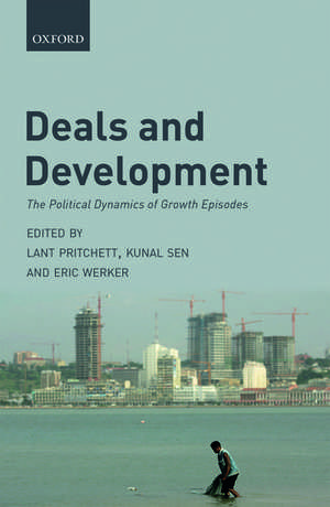 Deals and Development: The Political Dynamics of Growth Episodes de Lant Pritchett