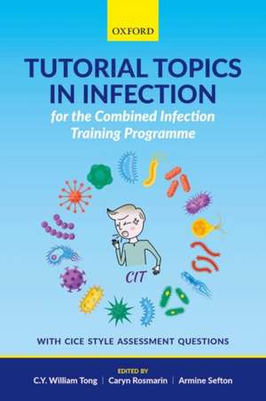 Tutorial Topics in Infection for the Combined Infection Training Programme de Cheuk Yan William Tong