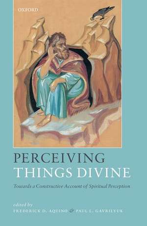 Perceiving Things Divine: Towards a Constructive Account of Spiritual Perception de Frederick D. Aquino