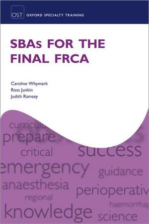 SBAs for the Final FRCA de Caroline Whymark