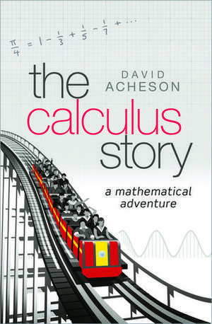 The Calculus Story: A Mathematical Adventure de David Acheson