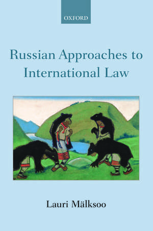 Russian Approaches to International Law de Lauri Mälksoo