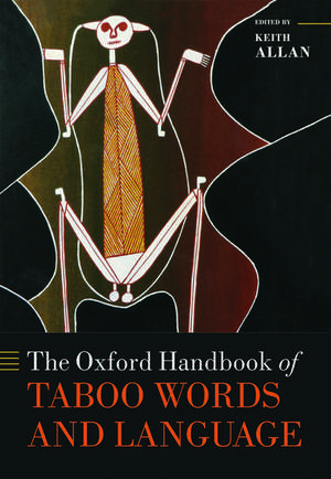 The Oxford Handbook of Taboo Words and Language de Keith Allan