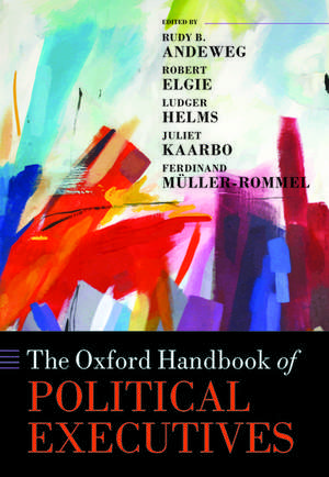 The Oxford Handbook of Political Executives de Rudy B. Andeweg