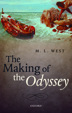 The Making of the Odyssey de The late M. L. West, OM