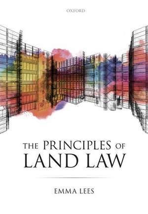 The Principles of Land Law de Emma Lees