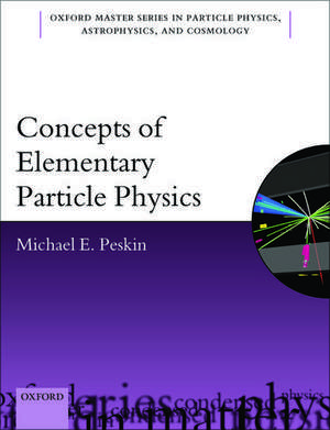 Concepts of Elementary Particle Physics de Michael E. Peskin