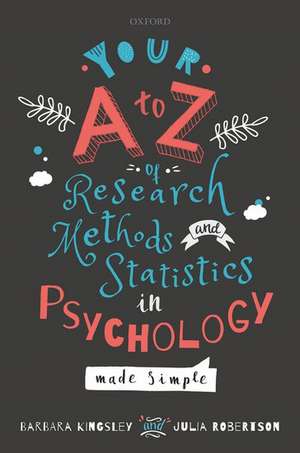 Your A to Z of Research Methods and Statistics in Psychology Made Simple de Barbara Kingsley