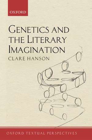 Genetics and the Literary Imagination de Clare Hanson