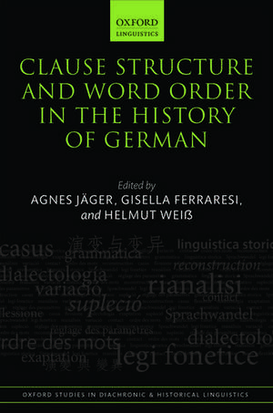 Clause Structure and Word Order in the History of German de Agnes Jäger