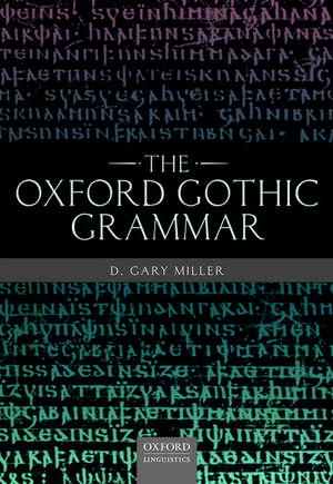 The Oxford Gothic Grammar de D. Gary Miller