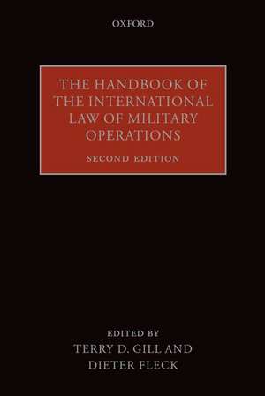 The Handbook of the International Law of Military Operations de Terry D. Gill