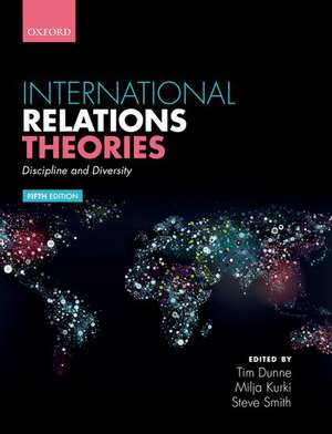 International Relations Theories: Discipline and Diversity de Tim Dunne