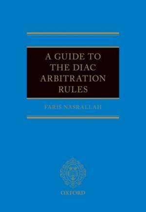 A Guide to the Diac Arbitration Rules de Faris Nasrallah