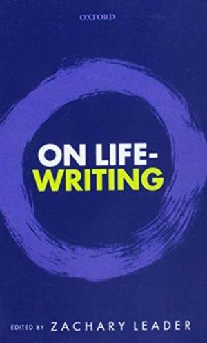 On Life-Writing de Zachary Leader