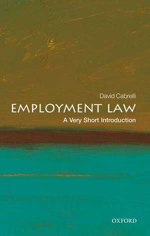 Employment Law: A Very Short Introduction de David Cabrelli