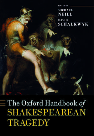 The Oxford Handbook of Shakespearean Tragedy de Michael Neill