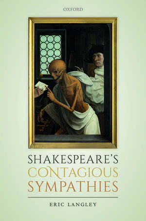 Shakespeare's Contagious Sympathies: Ill Communications de Eric Langley