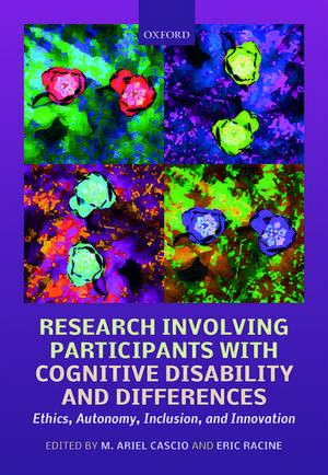 Research Involving Participants with Cognitive Disability and Differences: Ethics, Autonomy, Inclusion, and Innovation de M. Ariel Cascio