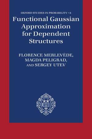 Functional Gaussian Approximation for Dependent Structures de Florence Merlevède