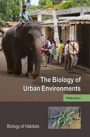 The Biology of Urban Environments de Philip James