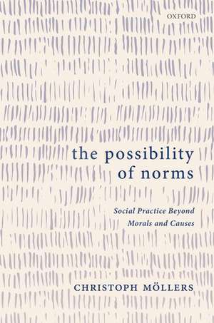 The Possibility of Norms de Christoph Möllers