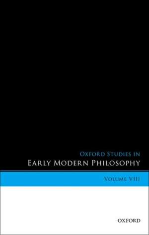 Oxford Studies in Early Modern Philosophy, Volume VIII de Daniel Garber